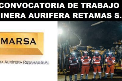 CONVOCATORIA DE TRABAJO PARA MINERA AURIFERA RETAMAS S.A.