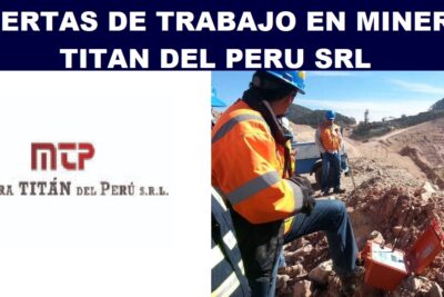 OFERTAS DE TRABAJO EN MINERA TITAN DEL PERU SRL