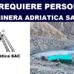 SE REQUIERE PERSONAL PARA MINERA ADRIATICA SAC