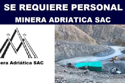 SE REQUIERE PERSONAL PARA MINERA ADRIATICA SAC