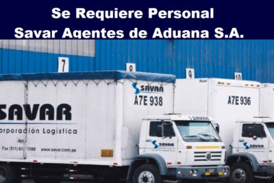 Se Requiere Personal Savar Agentes de Aduana S.A.