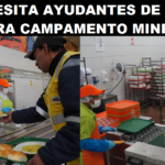 SE NECESITA AYUDANTES DE COCINA PARA CAMPAMENTO MINERO