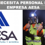 SE NECESITA PERSONAL PARA LA EMPRESA AESA INFRAESTRUCTURA Y MINERIA