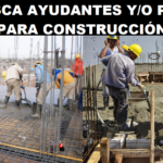 SE BUSCA AYUDANTES Y/O PEONES PARA CONSTRUCCIÓN