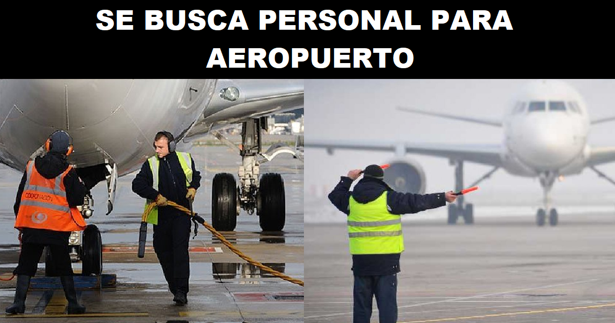 SE BUSCA PERSONAL PARA AEROPUERTO