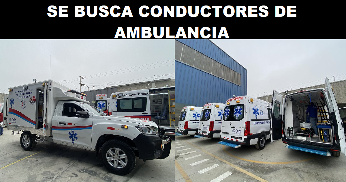 SE BUSCA CONDUCTORES DE AMBULANCIA