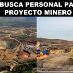 SE BUSCA PERSONAL PARA PROYECTO MINERO