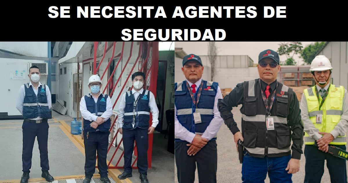 SE NECESITA AGENTES DE SEGURIDAD