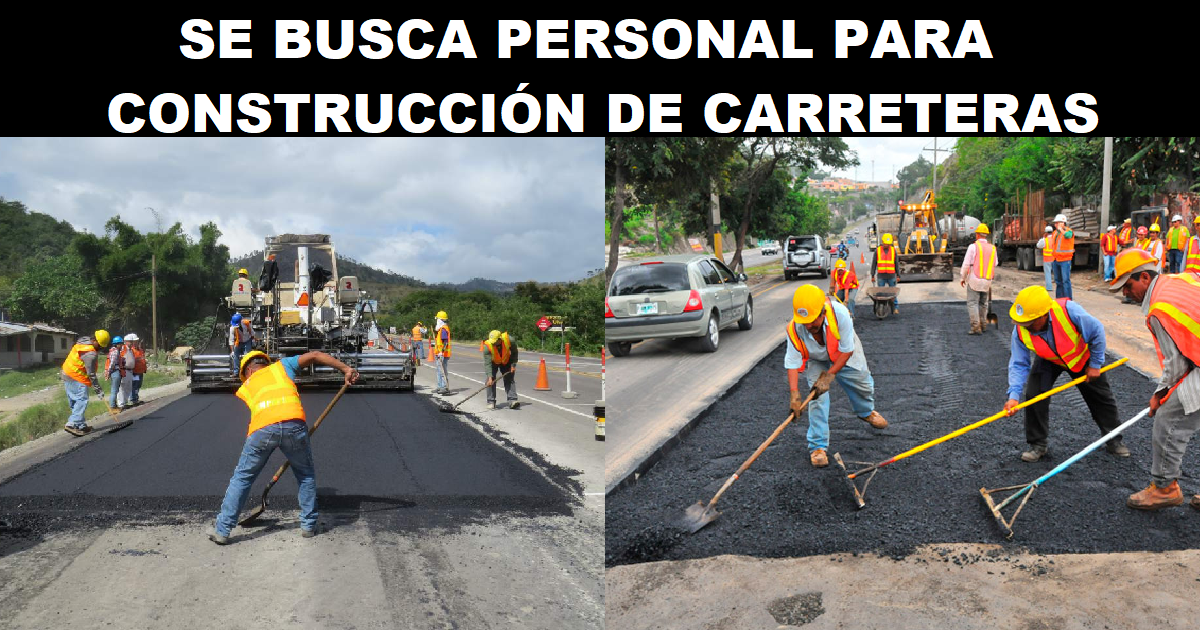 SE BUSCA PERSONAL PARA CONSTRUCCION DE CARRETERAS