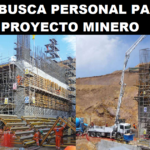 SE BUSCA PERSONAL PARA PROYECTO MINERO
