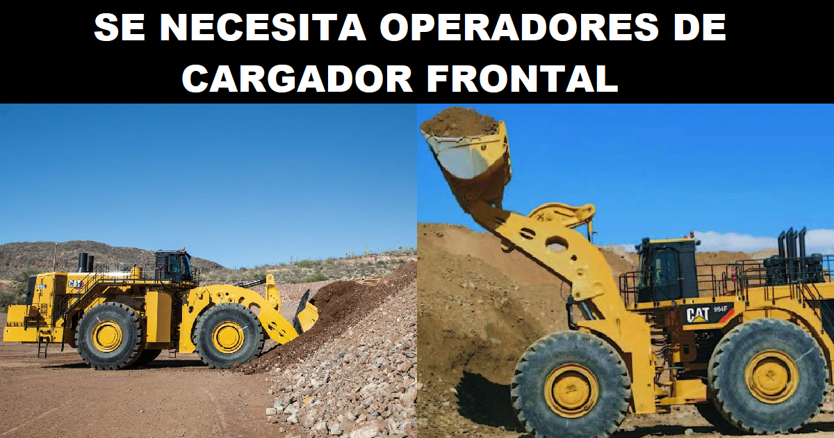 SE NECESITA OPERADORES DE CARGADOR FRONTAL