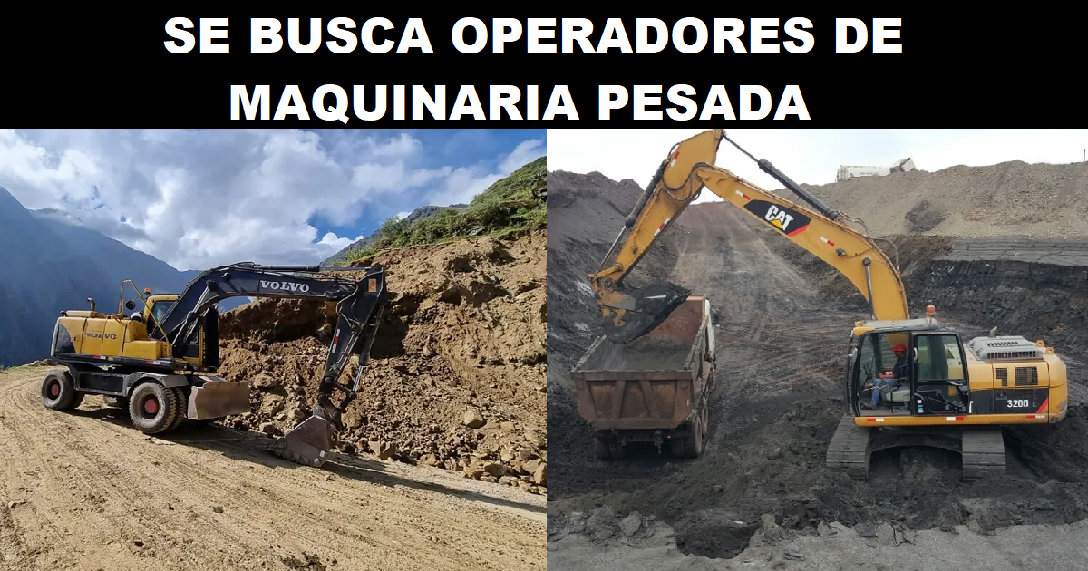 SE BUSCA OPERADORES DE MAQUINARIA PESADA