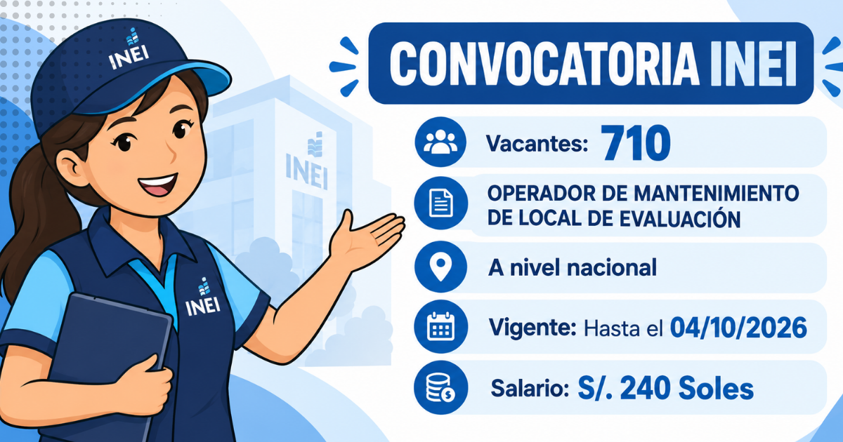 CONVOCATORIA INEI REQUIERE 710 Operadores de mantenimiento de local