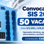 SIS abre convocatoria CAS con 50 vacantes para técnicos y profesionales con sueldos de hasta S/8,500