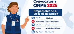 ONPE ofrece 472 vacantes para Responsables de la Línea de Recepción