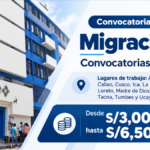 Convocatoria Migraciones ofrece 20 empleos CAS con sueldos de S/3,000 a S/6,500