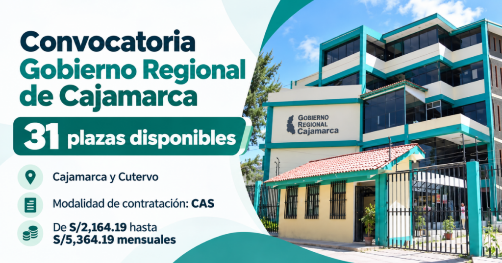 Gobierno Regional de Cajamarca ofrece 31 empleos CAS