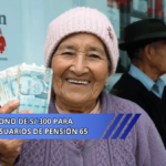 Gobierno entregará BONO de S/ 300 para usuarios de Pensión 65